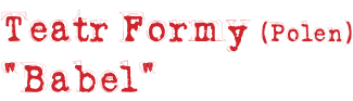 Teatr Formy (Polen) “Babel“