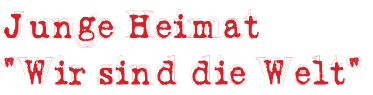 Junge Heimat “Wir sind die Welt“